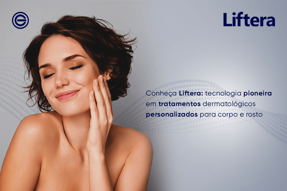 Conheça Liftera – tecnologia pioneira em tratamentos dermatológicos personalizados para corpo e rosto